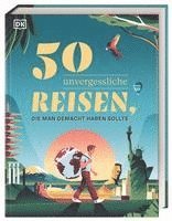 Cover for 50 unvergessliche Reisen, die man gemacht haben sollte (Book) (2023)