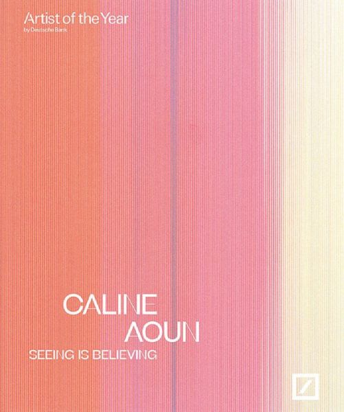 Cover for Caline Aoun: seeing is believing: Deutsche Bank Artist of the Year (Paperback Book) (2020)