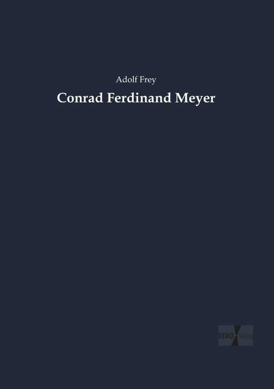 Conrad Ferdinand Meyer - Frey - Boeken -  - 9783737219426 - 12 november 2019