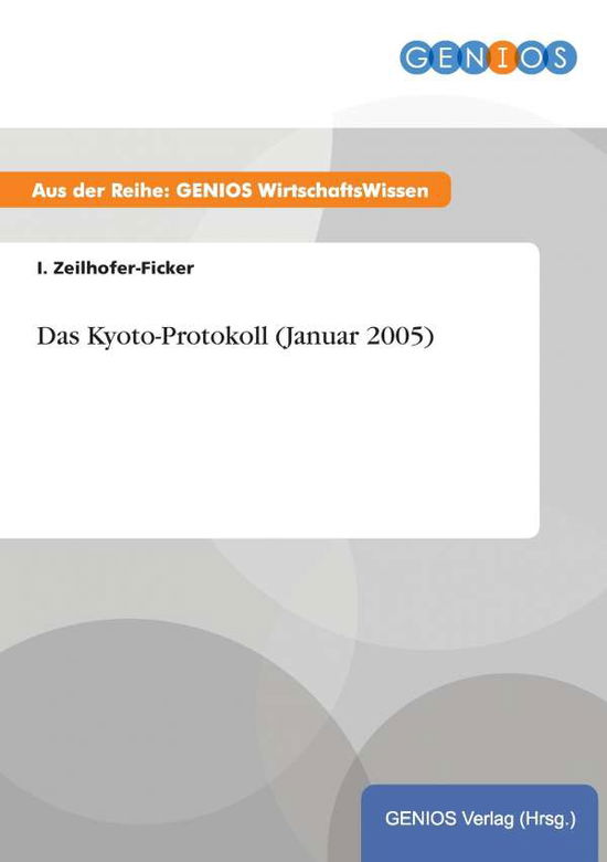 Cover for I Zeilhofer-Ficker · Das Kyoto-Protokoll (Januar 2005) (Paperback Book) (2015)