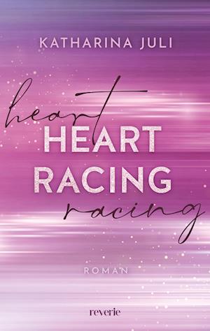 Heart Racing - Katharina Juli - Books - reverie - 9783745704426 - August 20, 2024