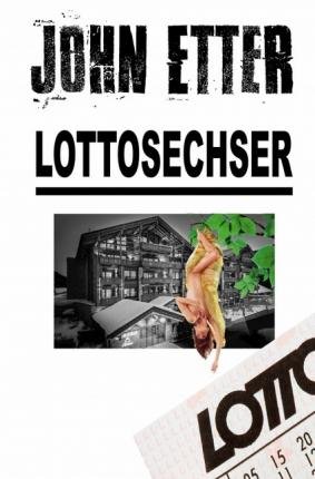 Cover for Etter · JOHN ETTER - Lottosechser (Book)