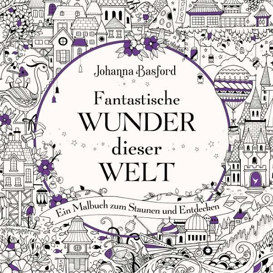 Cover for Johanna Basford · Fantastische Wunder dieser Welt (Paperback Book) (2021)
