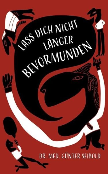 Cover for Seibold · Lass Dich nicht länger bevormun (Bok) (2018)