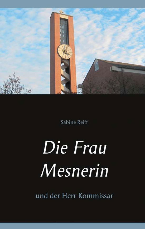 Die Frau Mesnerin - Reiff - Books -  - 9783751983426 - 