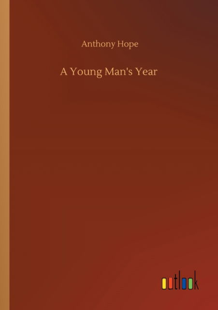 Cover for Anthony Hope · A Young Man's Year (Paperback Bog) (2020)