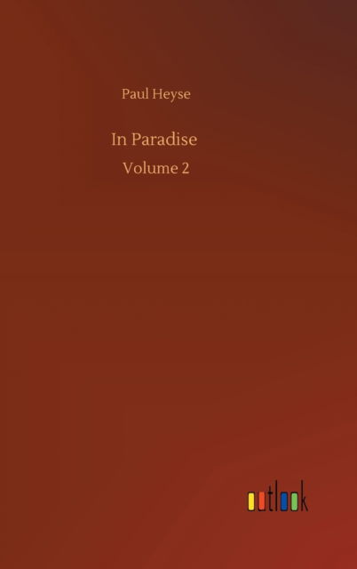 Cover for Paul Heyse · In Paradise: Volume 2 (Hardcover Book) (2020)