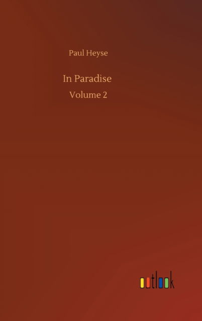 Cover for Paul Heyse · In Paradise: Volume 2 (Gebundenes Buch) (2020)