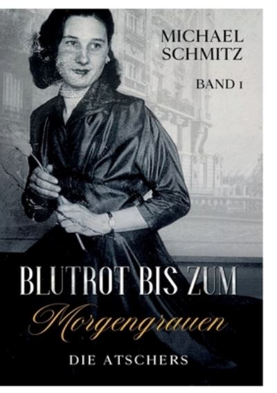 Blutrot bis zum Morgengrauen - Michael Schmitz - Boeken - Books on Demand Gmbh - 9783755774426 - 1 april 2022