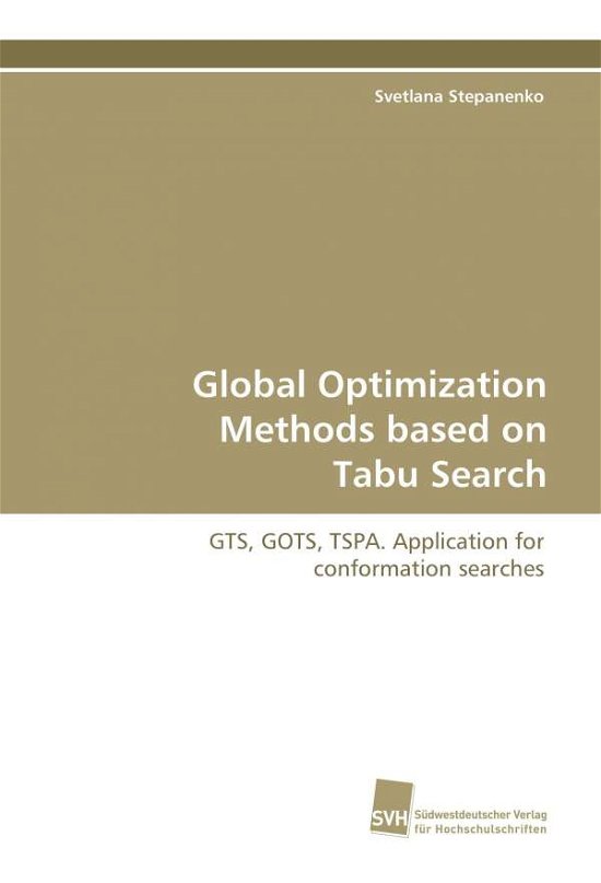 Cover for Svetlana Stepanenko · Global Optimization Methods Based on Tabu Search: Gts, Gots, Tspa. Application for Conformation Searches. (Paperback Book) (2009)