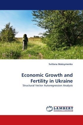 Cover for Svitlana Maksymenko · Economic Growth and Fertility in Ukraine: Structural Vector Autoregression Analysis (Paperback Book) (2010)