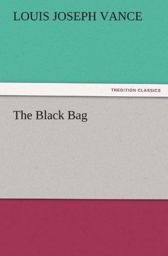 The Black Bag (Tredition Classics) - Louis Joseph Vance - Books - tredition - 9783842472426 - November 30, 2011