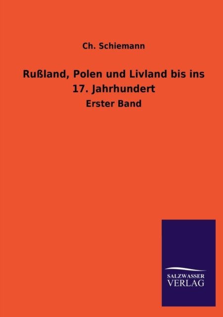 Cover for Ch Schiemann · Russland, Polen Und Livland Bis Ins 17. Jahrhundert (Paperback Book) [German edition] (2013)