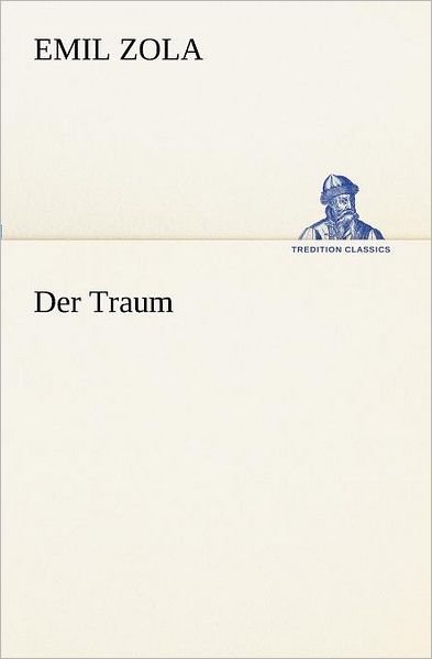 Cover for Emile Zola · Der Traum (Tredition Classics) (German Edition) (Paperback Book) [German edition] (2013)