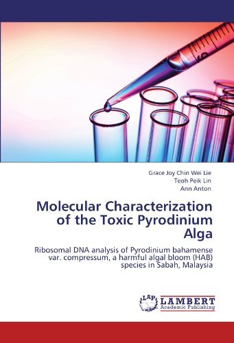 Cover for Ann Anton · Molecular Characterization of the Toxic Pyrodinium Alga: Ribosomal Dna Analysis of Pyrodinium Bahamense Var. Compressum, a Harmful Algal Bloom (Hab) Species in Sabah, Malaysia (Taschenbuch) (2012)