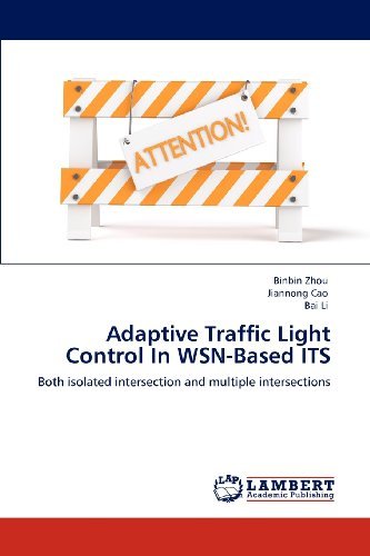 Cover for Bai Li · Adaptive Traffic Light Control in Wsn-based Its: Both Isolated Intersection and Multiple Intersections (Paperback Book) (2012)