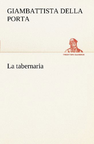 Cover for Giambattista Della Porta · La Tabernaria (Tredition Classics) (Italian Edition) (Paperback Bog) [Italian edition] (2012)