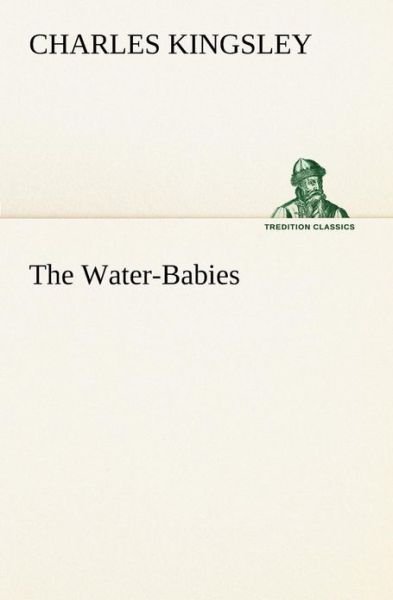 Cover for Charles Kingsley · The Water-babies (Tredition Classics) (Paperback Book) (2013)