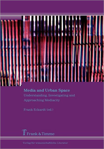 Cover for Frank Eckardt · Media and Urban Space. Understanding, Investigating and Approaching Mediacity (Paperback Book) (2007)