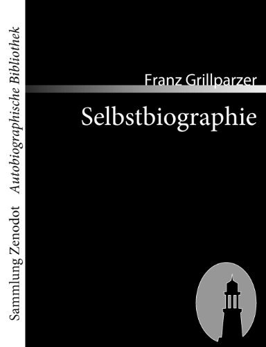 Cover for Franz Grillparzer · Selbstbiographie (Sammlung Zenodot\autobiographische Bibliothek) (German Edition) (Paperback Book) [German edition] (2007)