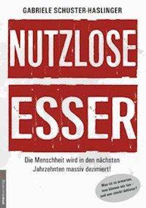 Nutzlose Esser - Gabriele Schuster-Haslinger - Books - Amadeus Verlag - 9783938656426 - July 1, 2017