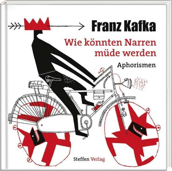 Cover for Franz Kafka · Wie könnten Narren müde werden (Innbunden bok) (2014)