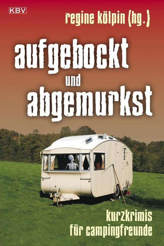 Cover for Regine Kolpin · KBV TB.255 Aufgebockt und abgemurkst (Book)