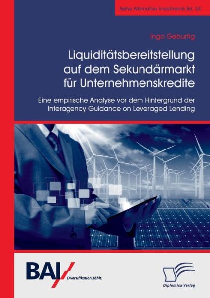 Cover for Ingo Geburtig · Liquiditatsbereitstellung auf dem Sekundarmarkt fur Unternehmenskredite: Eine empirische Analyse vor dem Hintergrund der Interagency Guidance on Leveraged Lending (Paperback Book) (2019)