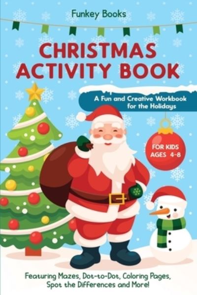 Cover for Funkey Books · Christmas Activity Book for Kids Ages 4 to 8 - A Fun and Creative Workbook for the Holidays (Taschenbuch) (2020)