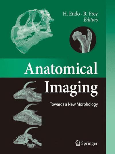 Cover for Hideki Endo · Anatomical Imaging: Towards a New Morphology (Paperback Book) [Softcover reprint of hardcover 1st ed. 2008 edition] (2010)