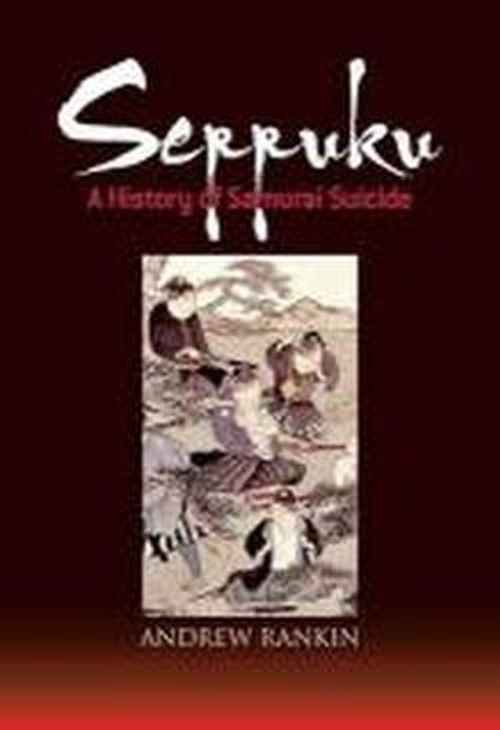 Cover for Andrew Rankin · Seppuku: A History Of Samurai Suicide (Hardcover Book) (2011)