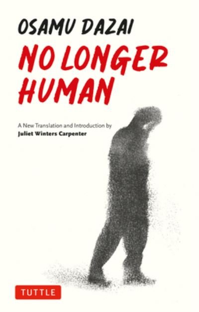 No Longer Human: A New Translation - Osamu Dazai - Books - Tuttle Publishing - 9784805317426 - March 5, 2024
