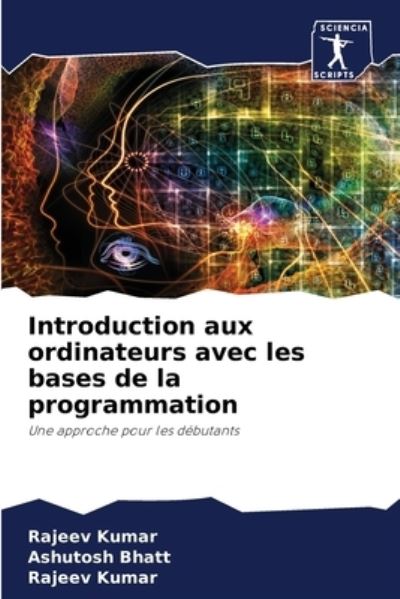 Cover for Ashutosh Bhatt · Introduction aux ordinateurs avec les bases de la programmation (Paperback Book) (2020)