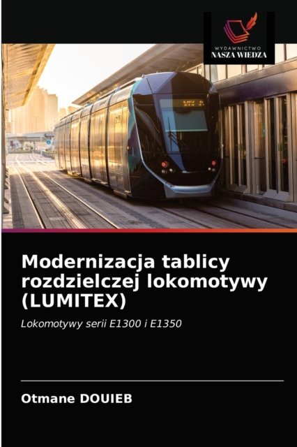 Cover for Otmane Douieb · Modernizacja tablicy rozdzielczej lokomotywy (LUMITEX) (Pocketbok) (2021)