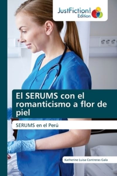 Cover for Katherine Luisa Contreras Gala · El SERUMS con el romanticismo a flor de piel (Paperback Book) (2021)