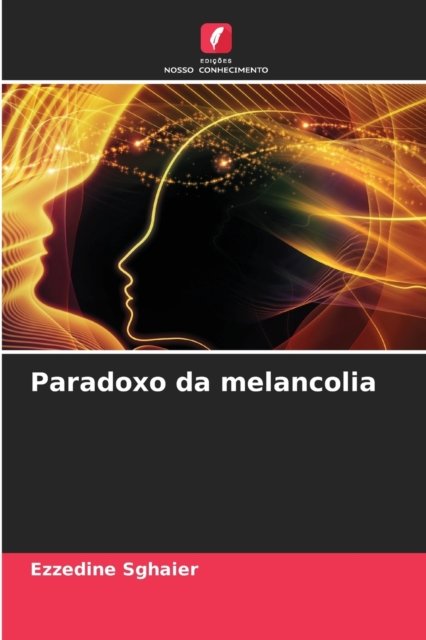 Cover for Ezzedine Sghaier · Paradoxo da melancolia (Paperback Bog) (2021)
