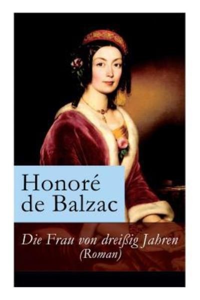 Cover for Honore De Balzac · Die Frau von drei ig Jahren (Roman) (Paperback Book) (2017)