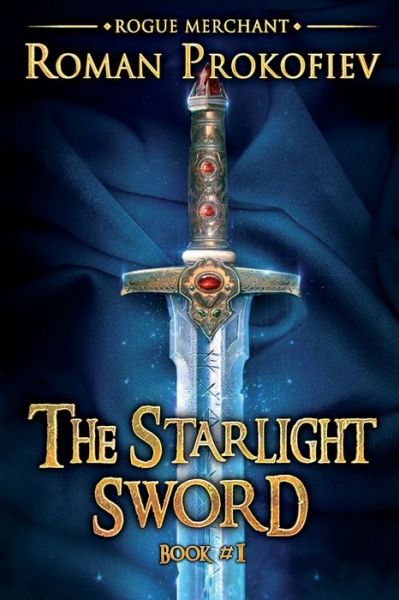 The Starlight Sword (Rogue Merchant Book #1) - Roman Prokofiev - Książki - Magic Dome Books - 9788076191426 - 26 lutego 2020