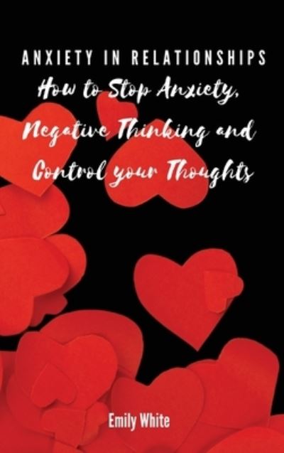 Cover for Emily White · Anxiety in Relationships (Hardcover Book) (2021)