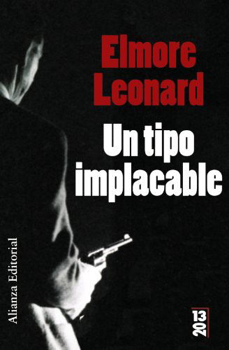 Cover for Elmore Leonard · Un tipo implacable (Paperback Book) (2007)