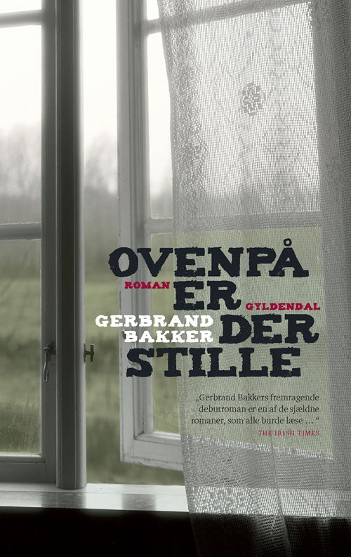 Cover for Gerbrand Bakker · Ovenpå er der stille (Sewn Spine Book) [1st edition] (2008)