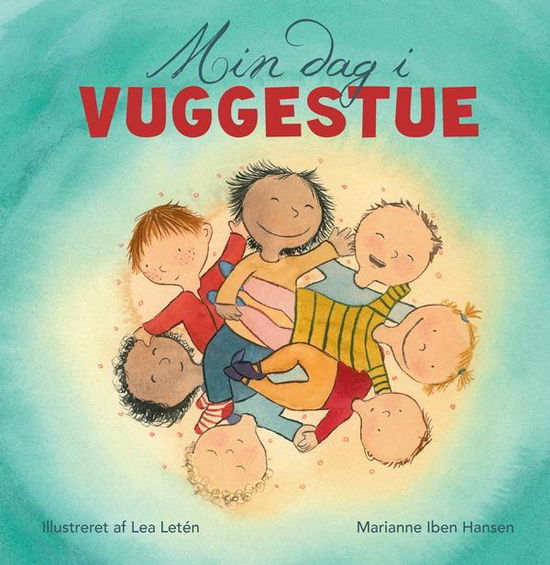 Cover for Marianne Iben Hansen · Min dag i vuggestue (Innbunden bok) [1. utgave] (2016)