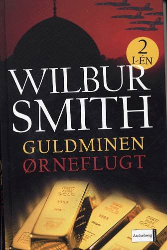 Cover for Wilbur A. Smith · 2 i-én.: Guldminen Ørneflugt (Innbunden bok) [1. utgave] (2004)