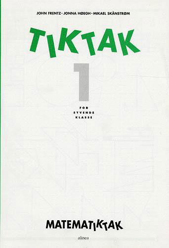 Cover for Jonna Høegh; John Frentz; Mikael Skånstrøm · Matematik-Tak: Matematik-Tak 7.kl. Tik-Tak 1 (Book) [1th edição] (2009)