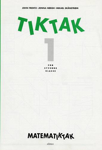 Cover for Jonna Høegh; John Frentz; Mikael Skånstrøm · Matematik-Tak: Matematik-Tak 7.kl. Tik-Tak 1 (Bog) [1. udgave] (2009)