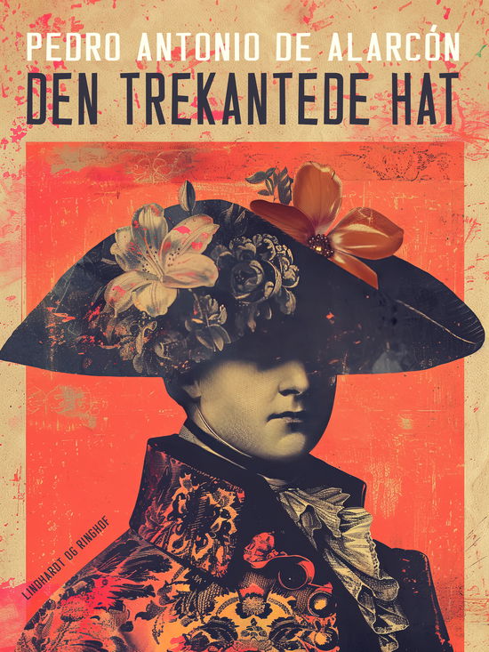 Cover for Pedro Antonio de Alarcón · Den trekantede hat (Sewn Spine Book) [1st edition] (2025)