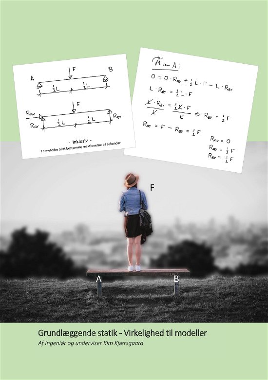 Cover for Kim Kjærsgaard · Grundlæggende statik - Virkelighed til modeller (Paperback Book) (2017)