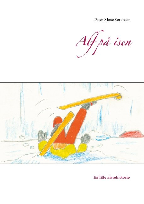 Cover for Peter Mose Sørensen · Alf på isen (Paperback Bog) [1. udgave] (2017)