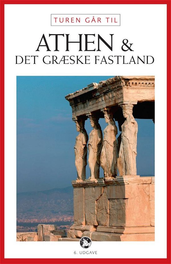 Cover for Stig Vognæs · Politikens Turen går til¤Politikens rejsebøger: Turen går til Athen &amp; Det græske fastland (Hæftet bog) [6. udgave] (2012)