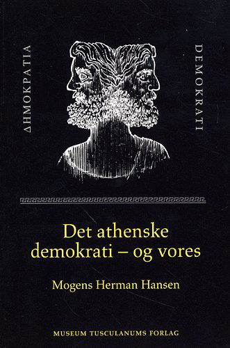 Cover for Mogens Herman Hansen · Det athenske demokrati – og vores (Sewn Spine Book) [1.º edición] (2005)